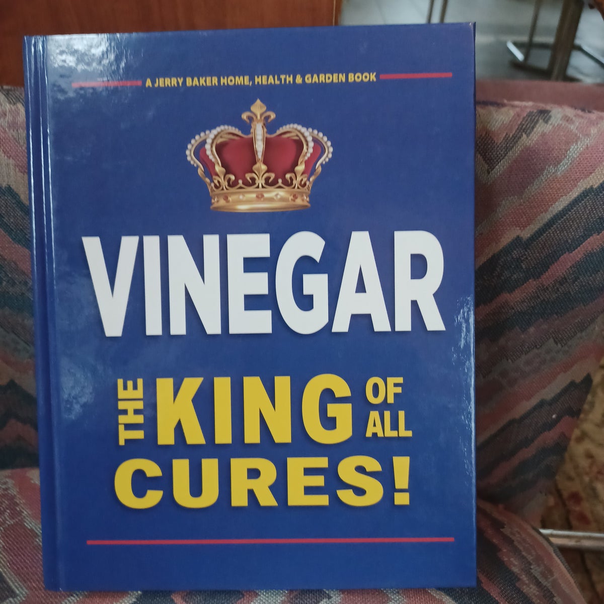 Vinegar the King of All Cures! by Jerry F. Baker