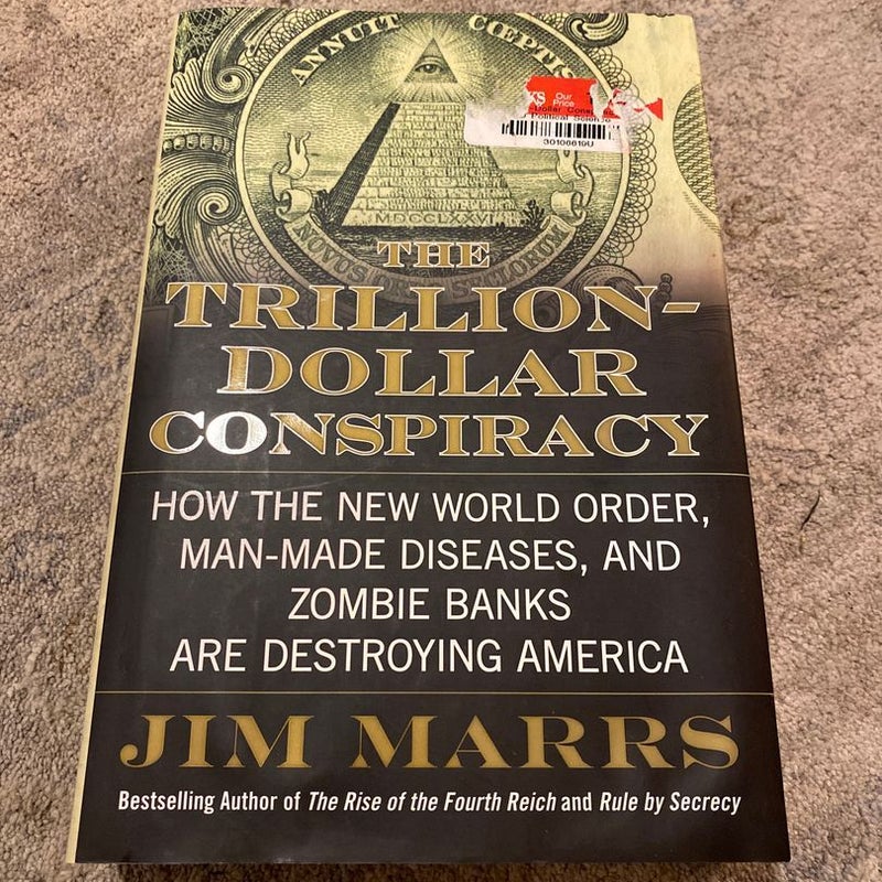 The Trillion-Dollar Conspiracy