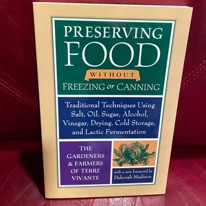 Preserving Food Without Freezing or Canning