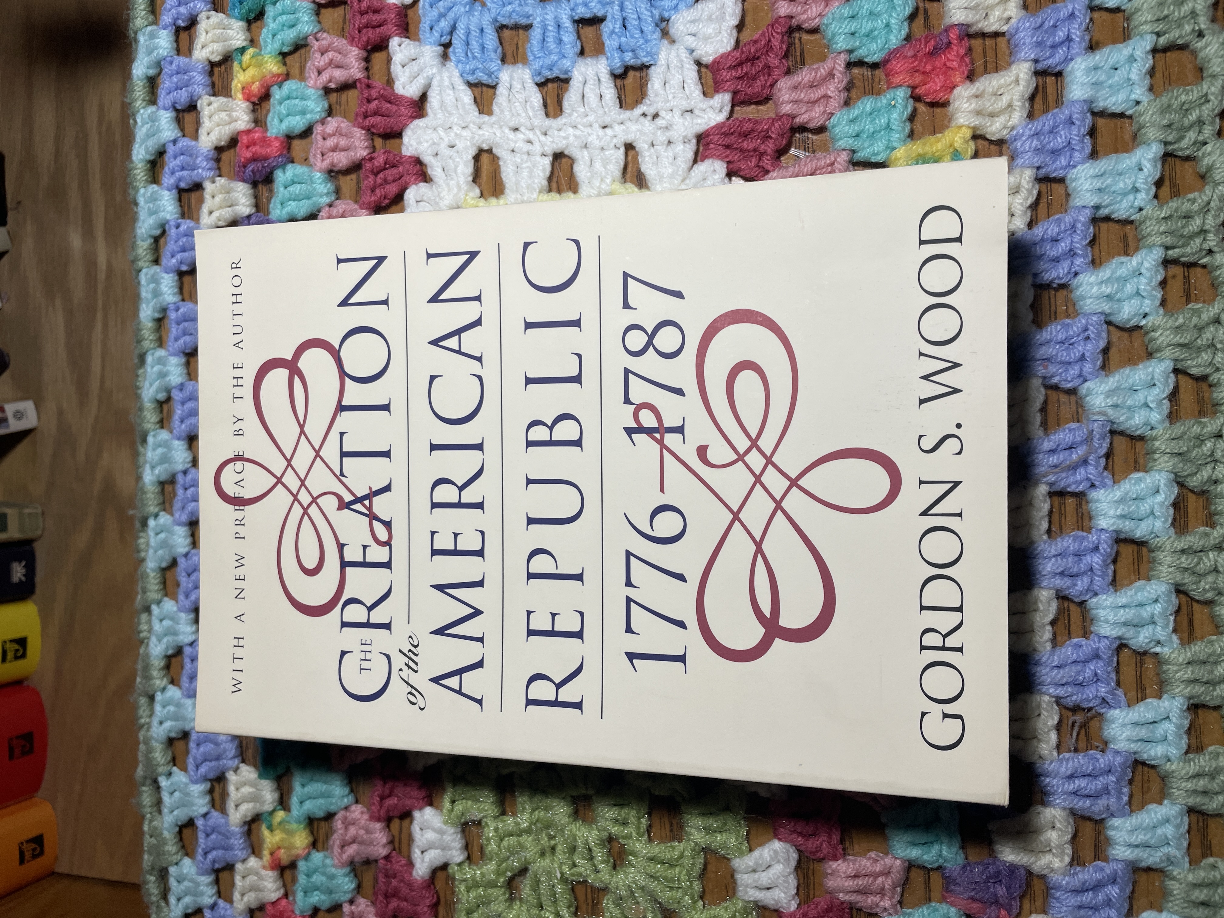 The Creation of the American Republic, 1776-1787