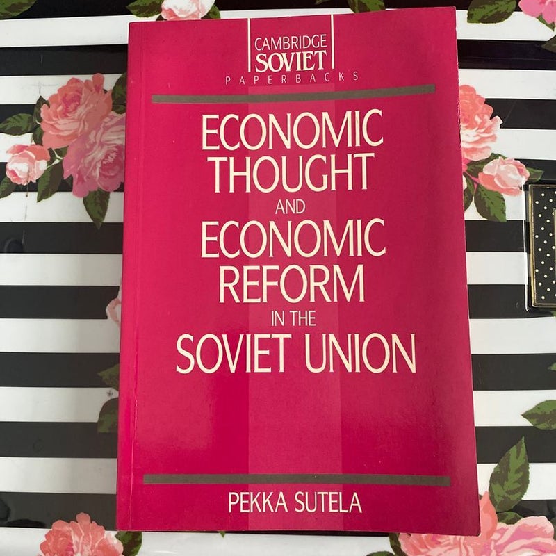 Economic Thought and Economic Reform in the Soviet Union