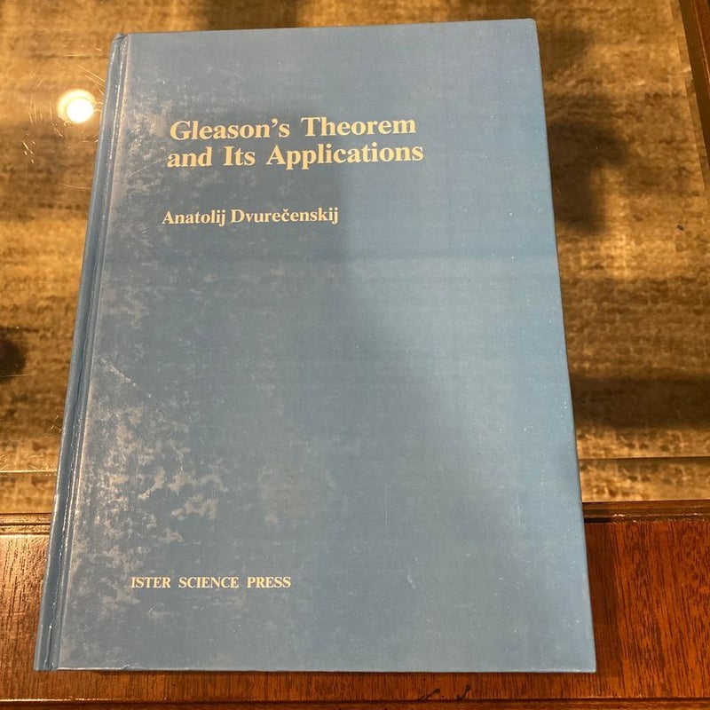 Gleason's Theorem and Its Applications