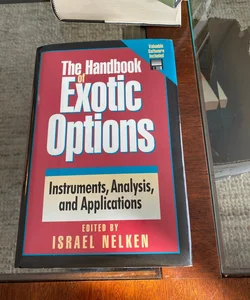 The Handbook of Exotic Options: Instruments, Analysis, and Application