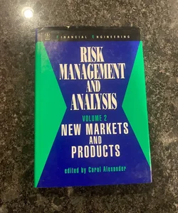 Risk Management and Analysis, New Markets and Products