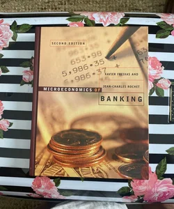 Microeconomics of Banking, Second Edition