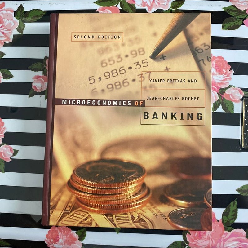 Microeconomics of Banking, Second Edition