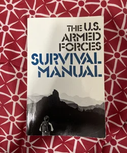 The US Armed Forces Survival Manual 