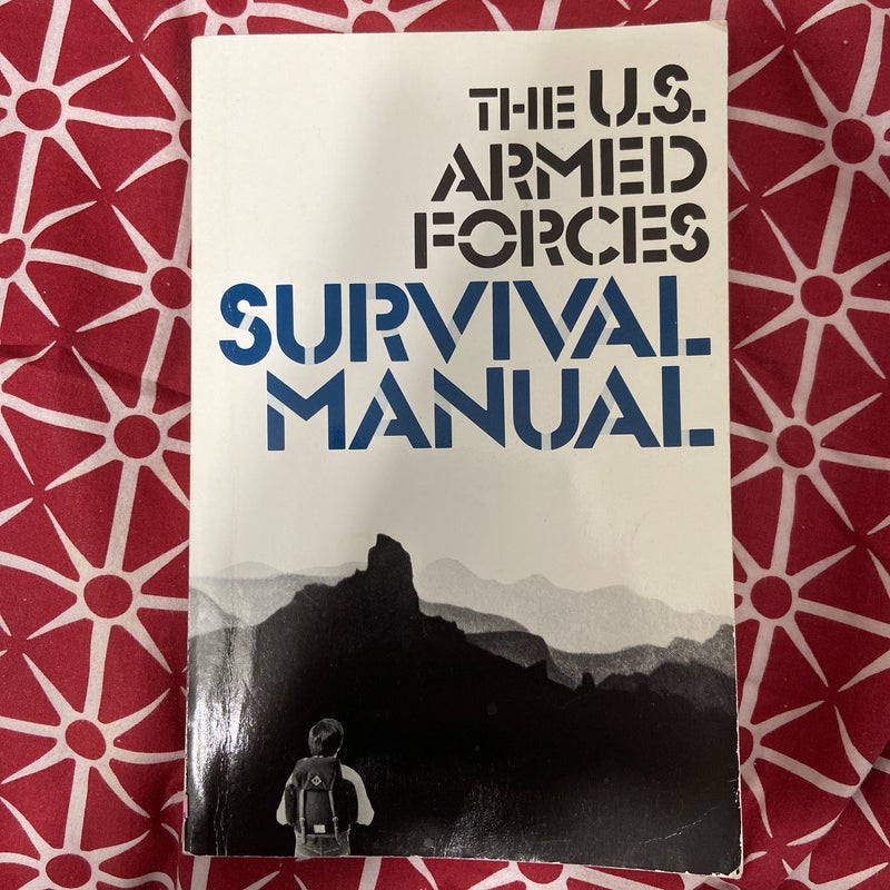 The US Armed Forces Survival Manual 