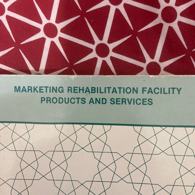 Marketing Rehabilitation Facility Products and Services 