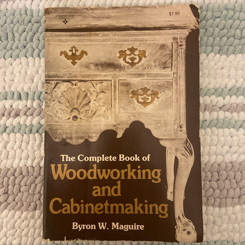 The Complete Book of Woodworking and Cabinetmaking