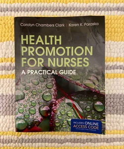 Health Promotion for Nurses a Practical Guide