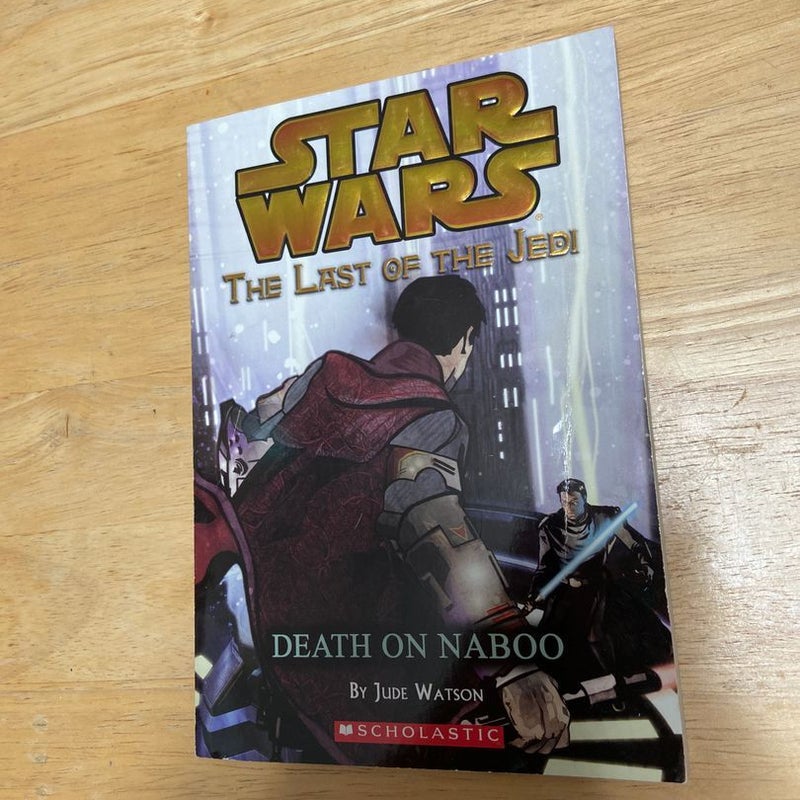 Star Wars The Last of the Jedi: Death on Naboo