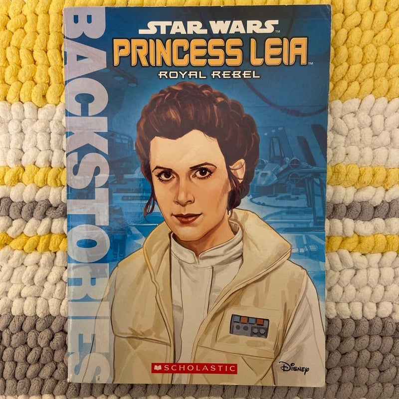 Star Wars Backstories: Princess Leia Royal Rebel