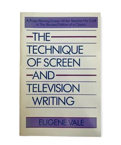 The Technique of Screen and Television Writing by Eugene Vale (1986)