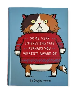 Some Very Interesting Cats Perhaps You Weren’t Aware Of by Doodie Horner - NEW