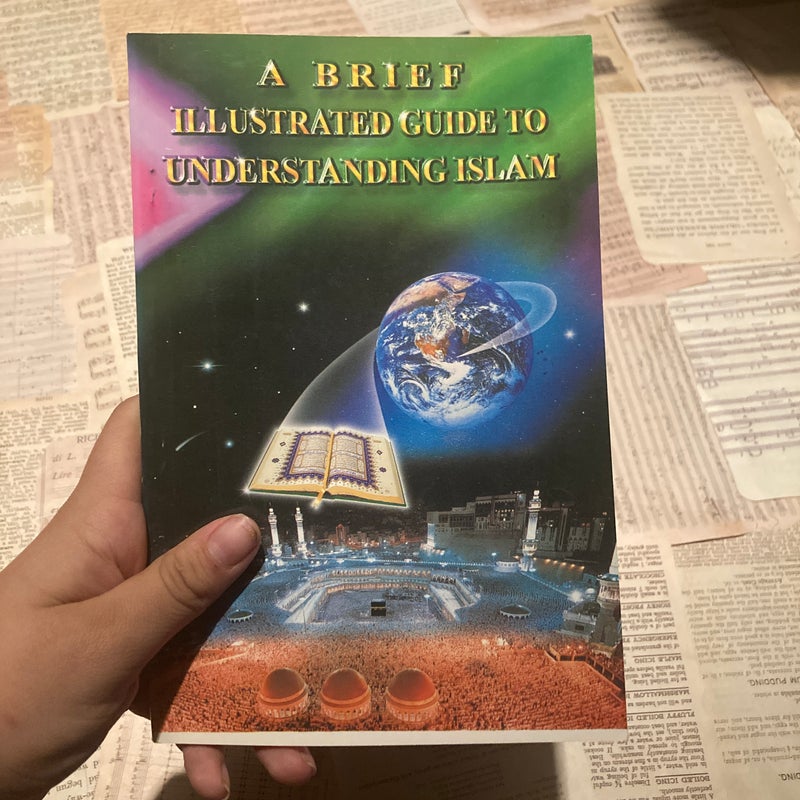 A Brief Illustrated Guide to Understanding Islam