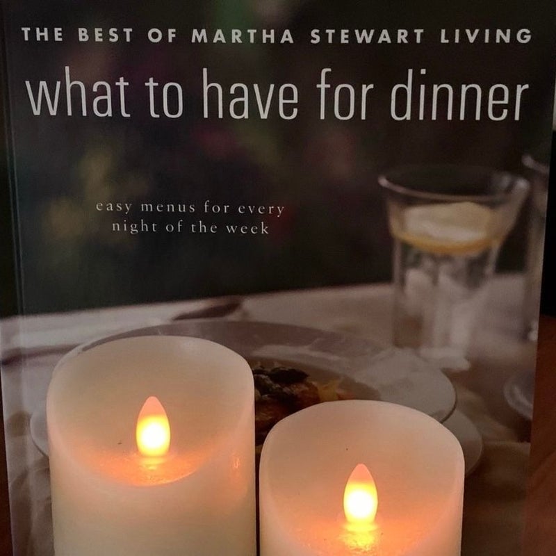 What to Have for Dinner Every Night by Martha Stewart