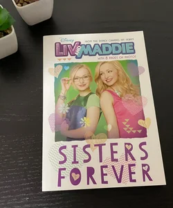 Liv and Maddie Sisters Forever