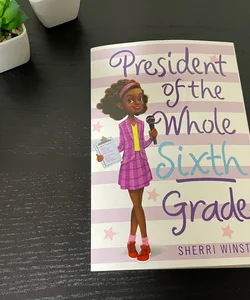 President of the Whole Sixth Grade: Girl Code