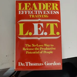 Leader Effectiveness Training - L. E. T.