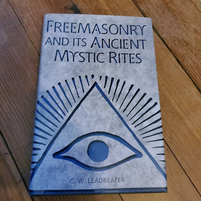 Freemasonry and Its Ancient Mystic Rites