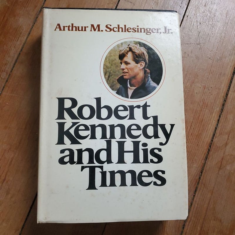 Robert Kennedy and His Times