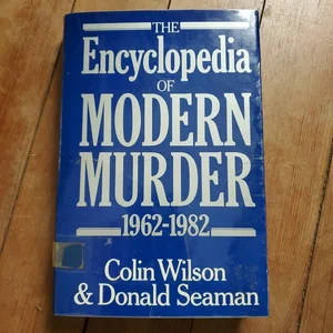 The Encyclopedia of Modern Murder, 1962-1982