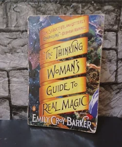 The Thinking Woman's Guide to Real Magic