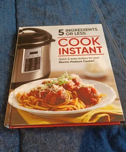 Cook Instant 5 Ingredients Or Less