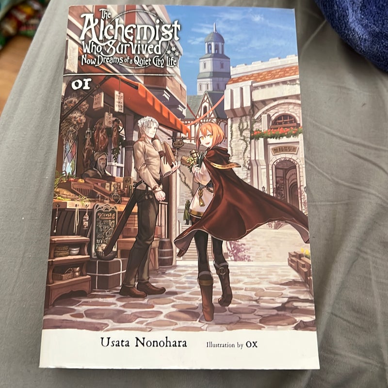 The Alchemist Who Survived Now Dreams of a Quiet City Life, Vol. 1 (light Novel)