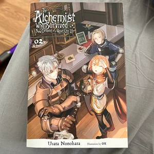 The Alchemist Who Survived Now Dreams of a Quiet City Life, Vol. 2 (light Novel)