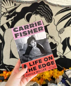 Carrie Fisher: a Life on the Edge *Proof Copy