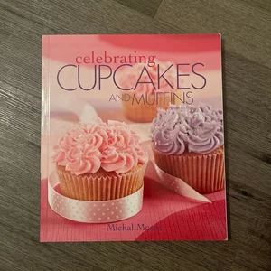 Celebrating Cupcakes and Muffins