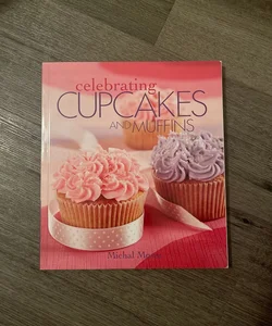 Celebrating Cupcakes and Muffins