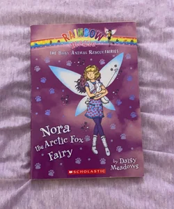 Nora the Arctic Fox Fairy: A Rainbow Magic Book (the Baby Animal Rescue Fairies #7): A Rainbow Magic Book