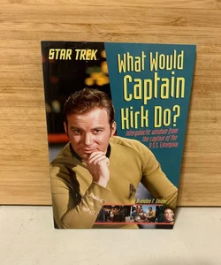 What Would Captain Kirk Do?