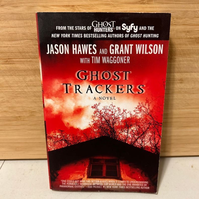 Ghost Trackers by Jason Hawes, Grant Wilson, Tim Waggoner