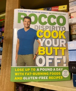 Cook Your Butt Off!