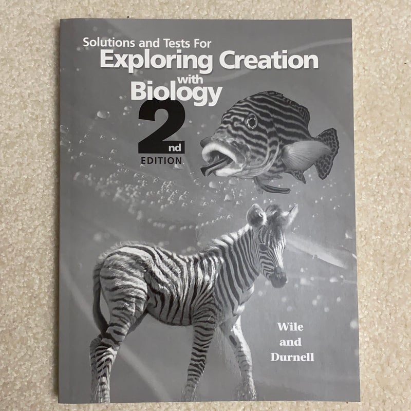 Solutions and Tests for Exploring Creation With Biology