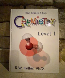 Real Science-4-kids Chemistry Level I Student Textbook