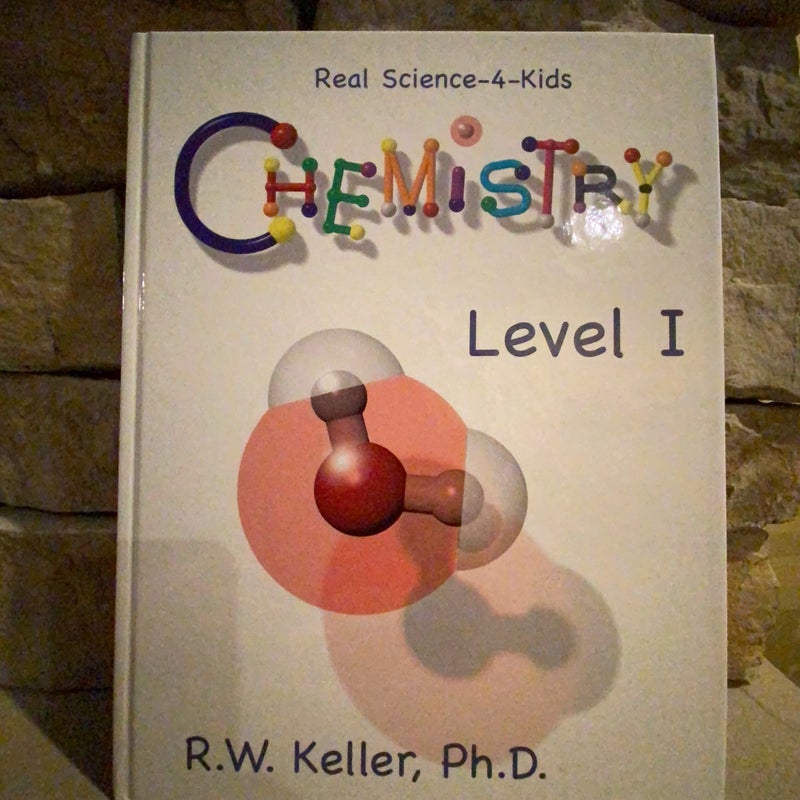 Real Science-4-kids Chemistry Level I Student Textbook