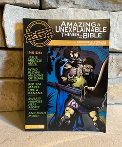 Amazing and Unexplainable Things in the Bible