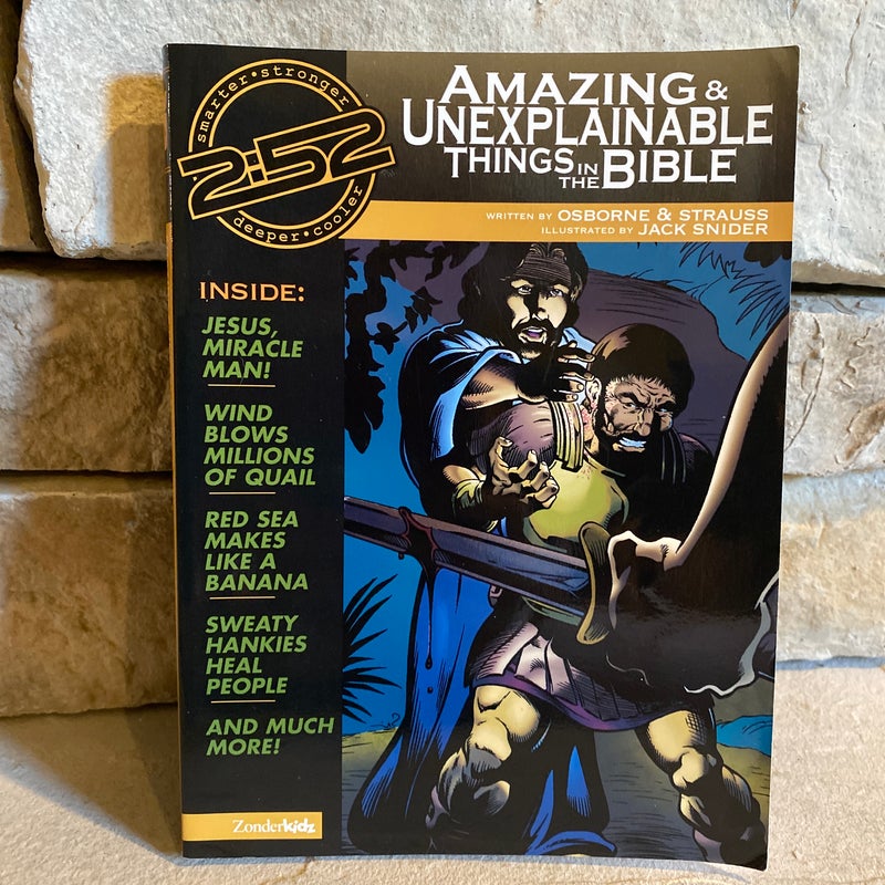 Amazing and Unexplainable Things in the Bible