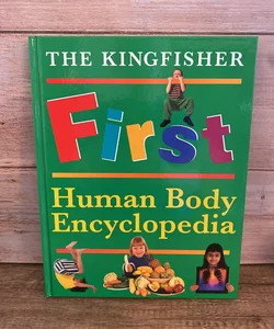 The Kingfisher First Human Body Encyclopedia