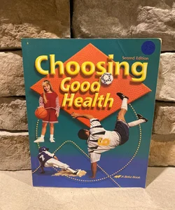 Choosing Good Health Student Text 2nd Edition