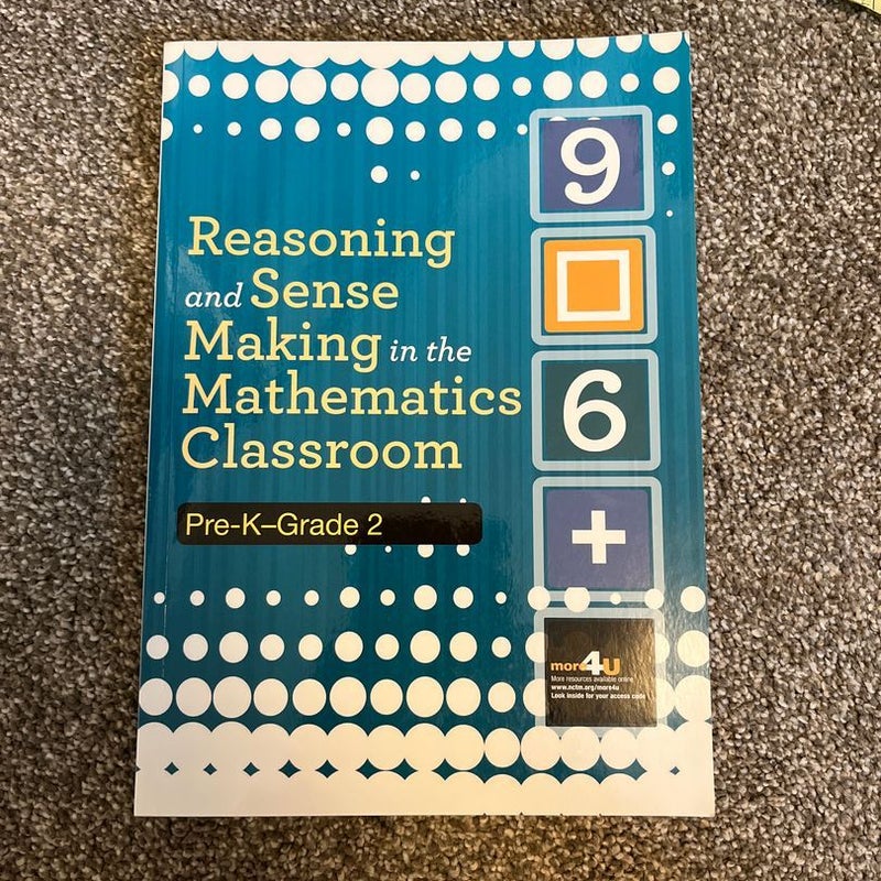 Reasoning and Sense Making in the Mathematics Classroom