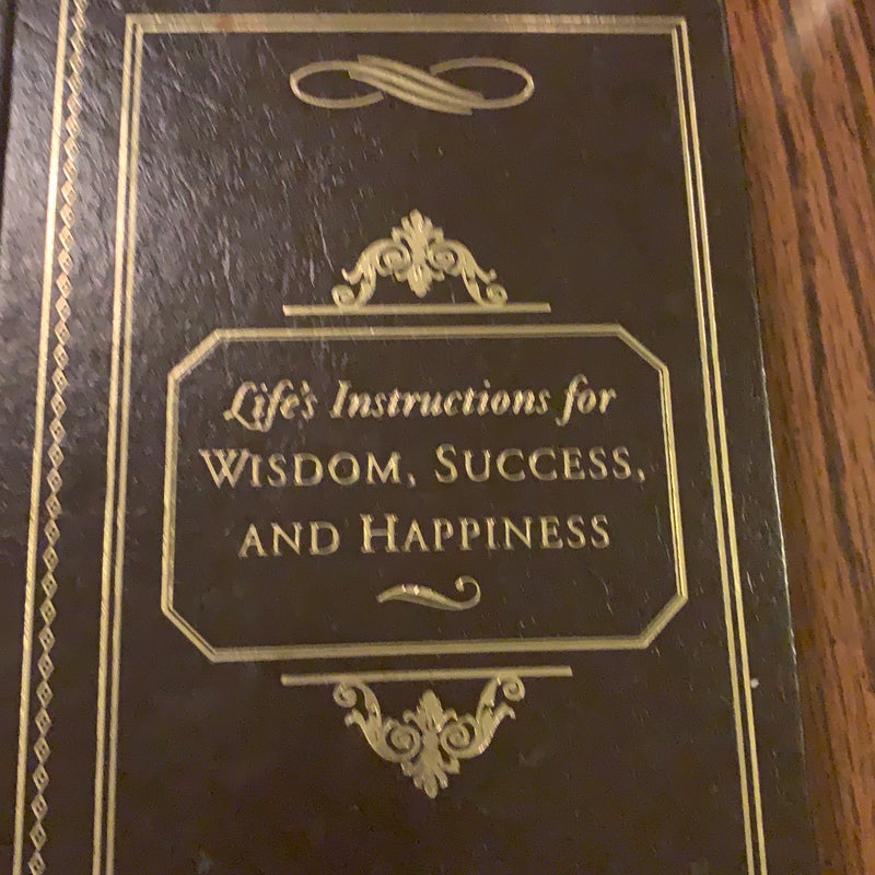 Life’s Instructions for Wisdom, Success, and Happiness
