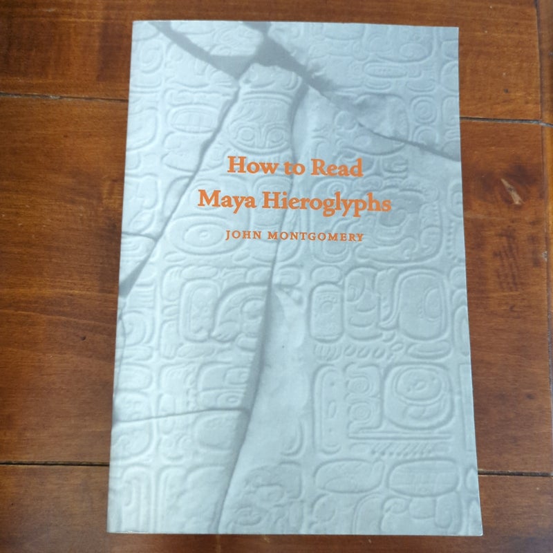 How to Read Maya Hieroglyphs