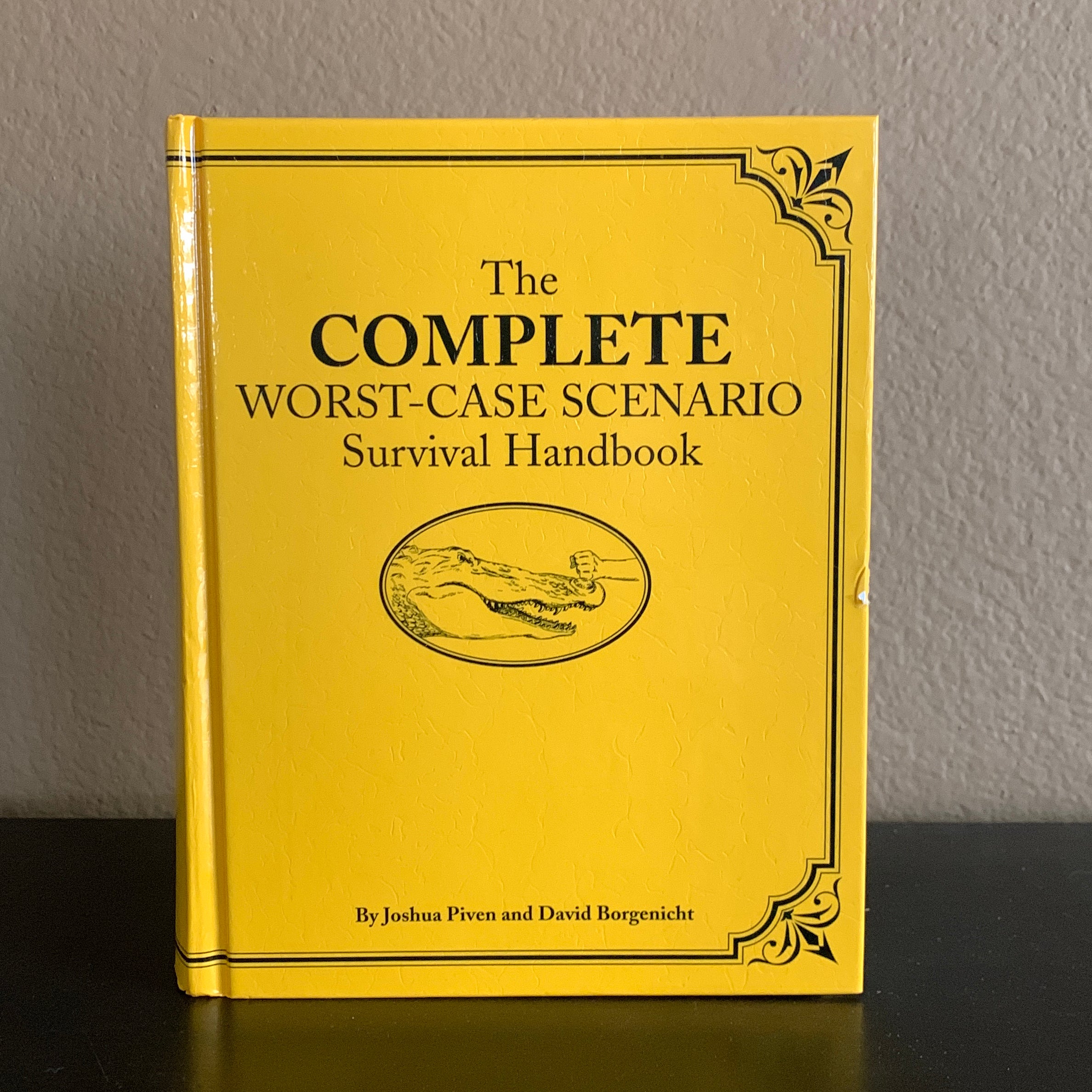 The Complete Worst-Case Scenario Survival Handbook