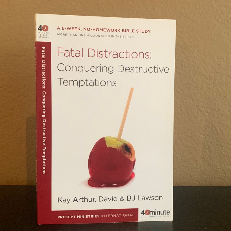 Fatal Distractions: Conquering Destructive Temptations